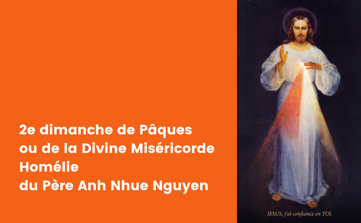 2e dimanche de Pâques ou de la Divine Miséricorde 2024 - Homélie du Père Anh Nhue Nguyen